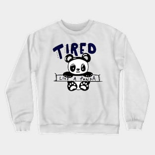 Tired Like a Panda Cute Panda Crewneck Sweatshirt